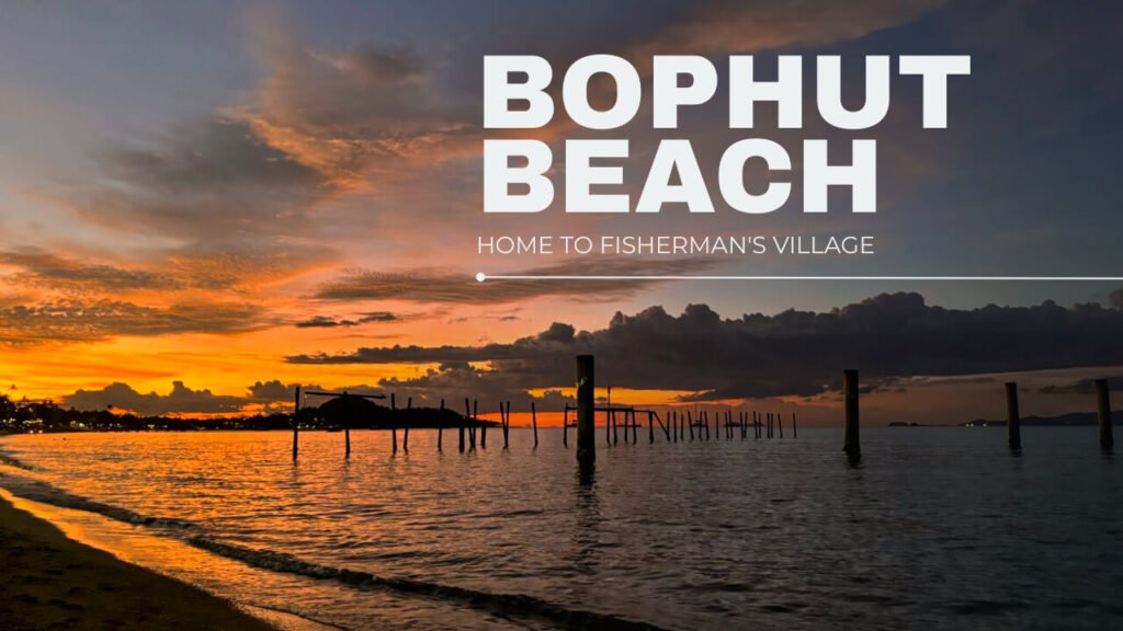 The Essential Bophut Beach Guide for Koh Samui - includes Fisherman's Village