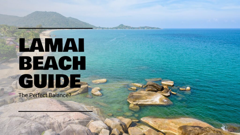 Lamai Beach Guide Essential Samui